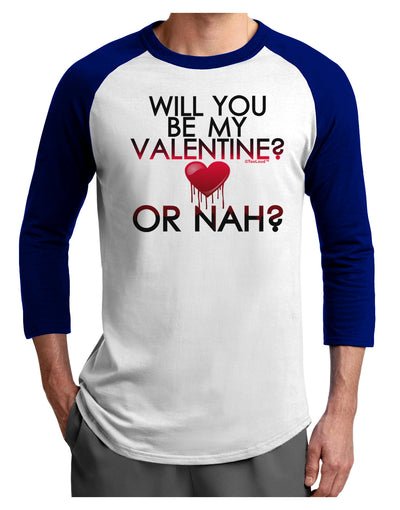 My Valentine or Nah Adult Raglan Shirt-Raglan Shirt-TooLoud-White-Royal-X-Small-Davson Sales