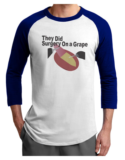 They Did Surgery On a Grape Adult Raglan Shirt by TooLoud-TooLoud-White-Royal-X-Small-Davson Sales