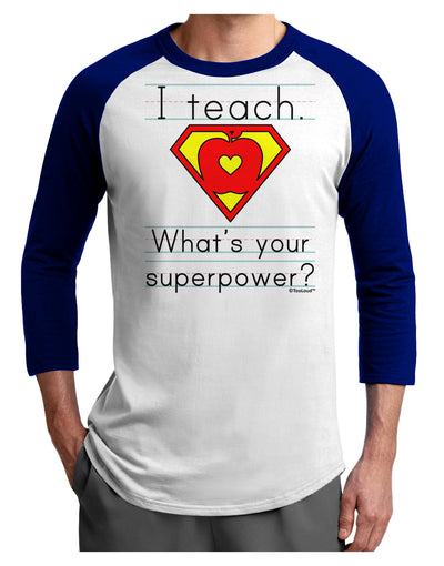 I Teach - What's Your Superpower Adult Raglan Shirt-Raglan Shirt-TooLoud-White-Royal-X-Small-Davson Sales