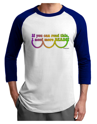 If You Can Read This I Need More Beads - Mardi Gras Adult Raglan Shirt by TooLoud-TooLoud-White-Royal-X-Small-Davson Sales