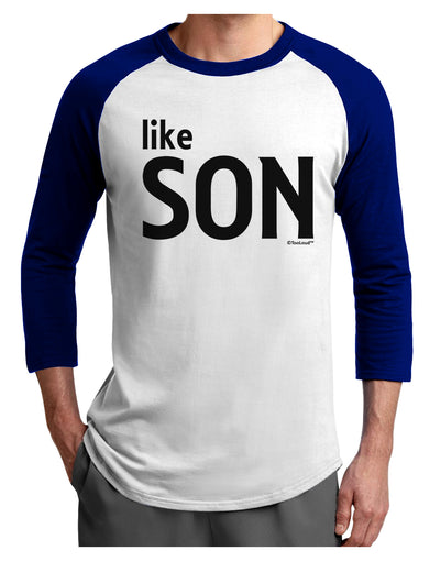 Matching Like Father Like Son Design - Like Son Adult Raglan Shirt by TooLoud-TooLoud-White-Royal-X-Small-Davson Sales