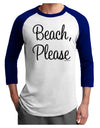 Beach Please Adult Raglan Shirt-TooLoud-White-Royal-X-Small-Davson Sales