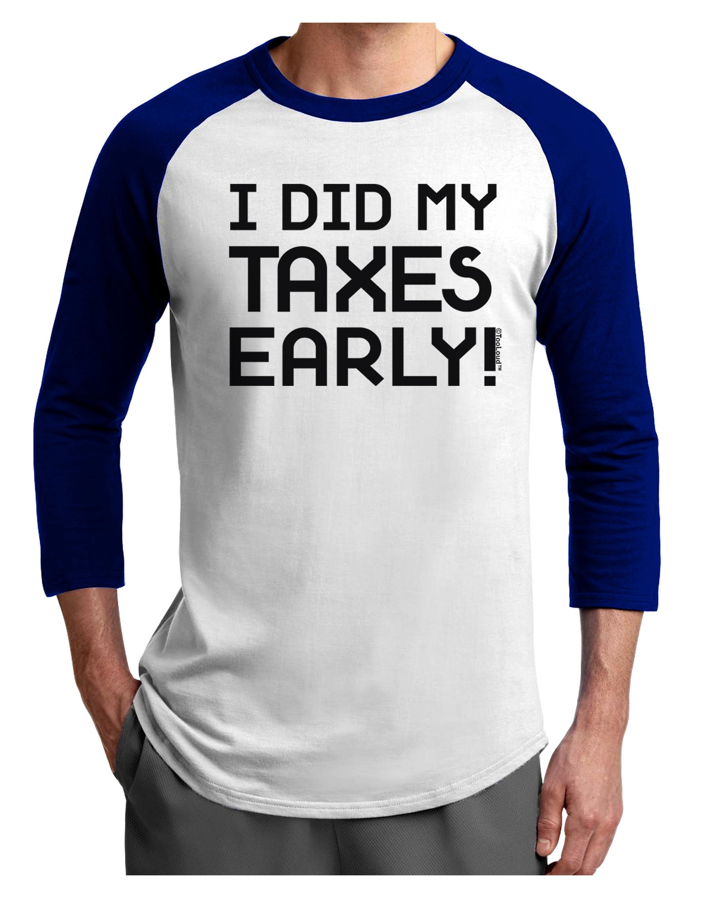 I Did My Taxes Early Adult Raglan Shirt-Raglan Shirt-TooLoud-White-Royal-X-Small-Davson Sales
