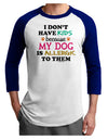 I Don't Have Kids - Dog Adult Raglan Shirt-TooLoud-White-Royal-X-Small-Davson Sales
