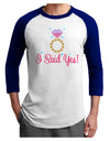 I Said Yes - Diamond Ring - Color Adult Raglan Shirt-TooLoud-White-Royal-X-Small-Davson Sales