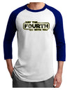 May The Fourth Be With You Adult Raglan Shirt-TooLoud-White-Royal-X-Small-Davson Sales