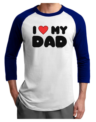 I Heart My Dad Adult Raglan Shirt by TooLoud-TooLoud-White-Royal-X-Small-Davson Sales