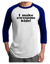 I Make Awesome Kids Adult Raglan Shirt by TooLoud-TooLoud-White-Royal-X-Small-Davson Sales