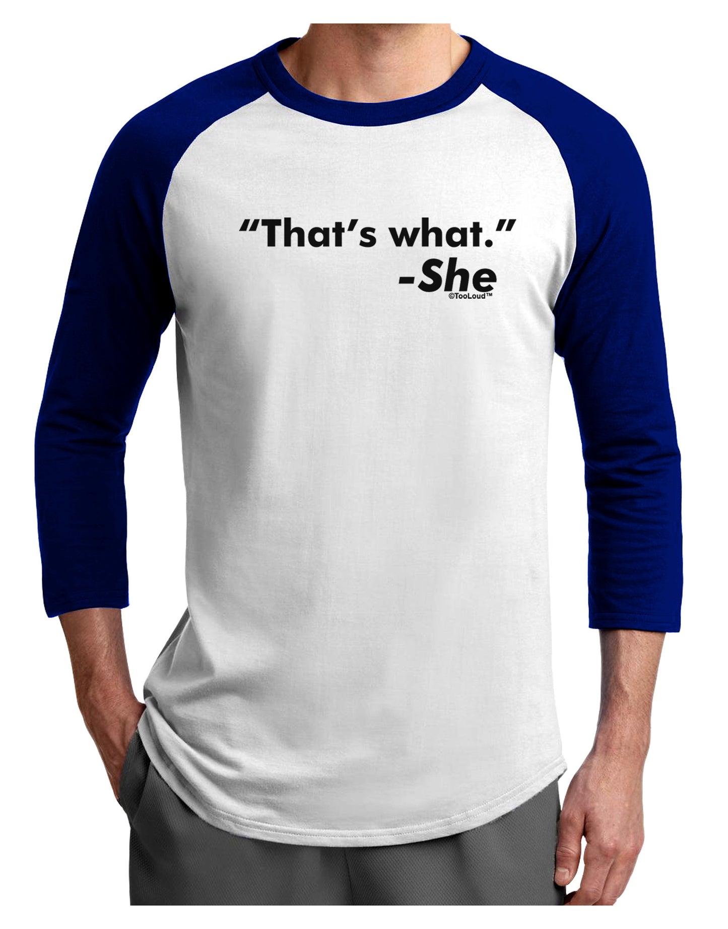 Thats What She Said Adult Raglan Shirt-Raglan Shirt-TooLoud-White-Royal-X-Small-Davson Sales