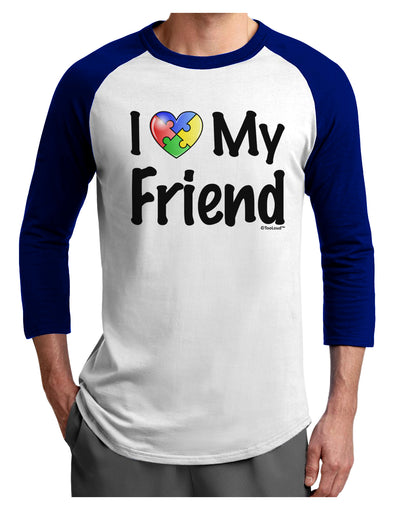 I Heart My Friend - Autism Awareness Adult Raglan Shirt by TooLoud-TooLoud-White-Royal-X-Small-Davson Sales