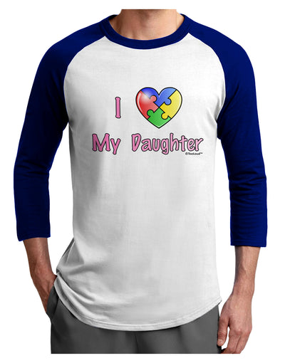 I Heart My Daughter - Autism Awareness Adult Raglan Shirt by TooLoud-TooLoud-White-Royal-X-Small-Davson Sales