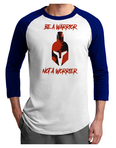 Be a Warrior Not a Worrier Adult Raglan Shirt by TooLoud-TooLoud-White-Royal-X-Small-Davson Sales