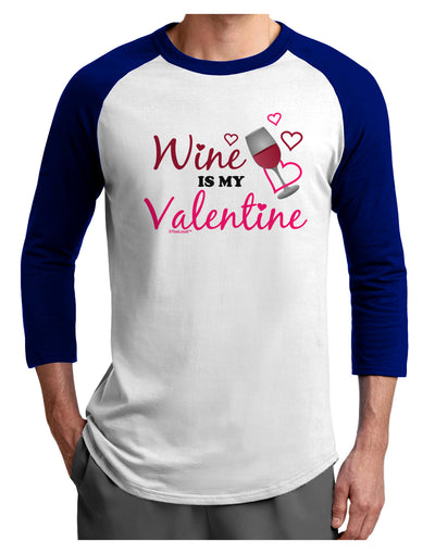 Wine Is My Valentine Adult Raglan Shirt-Raglan Shirt-TooLoud-White-Royal-X-Small-Davson Sales