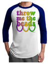 Throw Me The Beads - Mardi Gras Adult Raglan Shirt by TooLoud-TooLoud-White-Royal-X-Small-Davson Sales