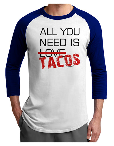 All You Need Is Tacos Adult Raglan Shirt-TooLoud-White-Royal-X-Small-Davson Sales