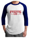 Friends Don't Lie Adult Raglan Shirt by TooLoud-TooLoud-White-Royal-X-Small-Davson Sales