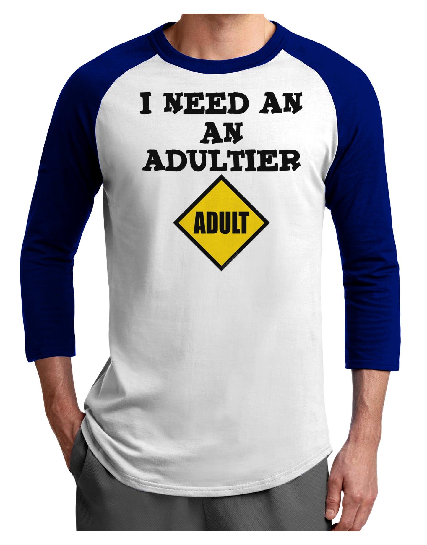 I Need An Adultier Adult Funny Adult Raglan Shirt by TooLoud-TooLoud-White-Royal-X-Small-Davson Sales