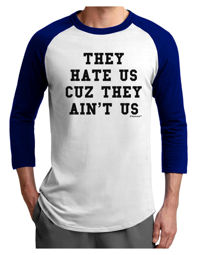 They Hate Us Cuz They Ain't Us Adult Raglan Shirt by TooLoud-Hats-TooLoud-White-Royal-X-Small-Davson Sales