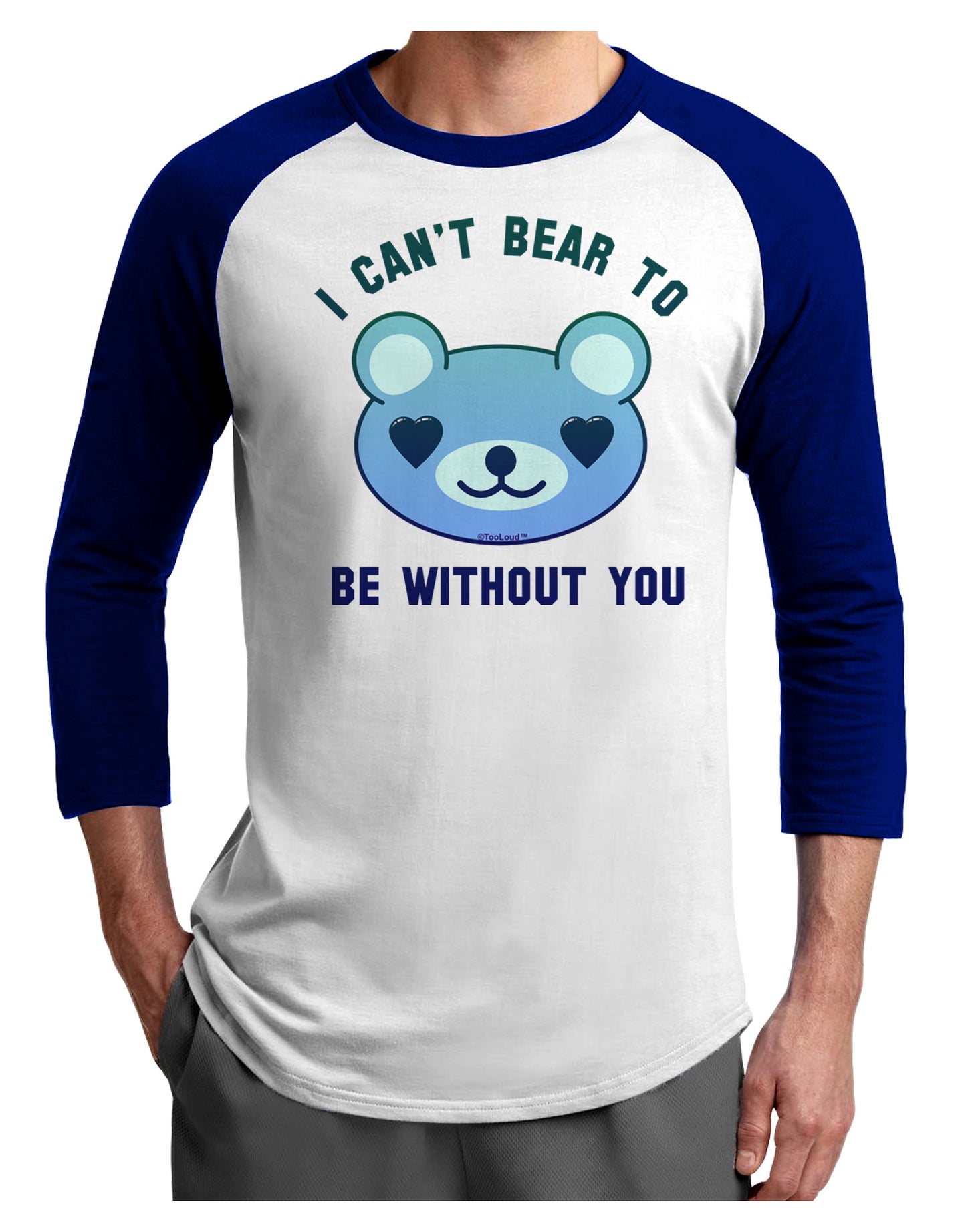 I Can't Bear to be Without You Blue Adult Raglan Shirt by-Raglan Shirt-TooLoud-White-Royal-X-Small-Davson Sales