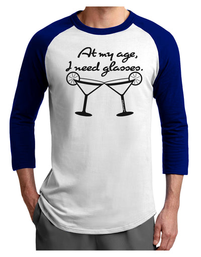 At My Age I Need Glasses - Margarita Adult Raglan Shirt by TooLoud-TooLoud-White-Royal-X-Small-Davson Sales