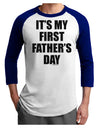 It's My First Father's Day Adult Raglan Shirt-Raglan Shirt-TooLoud-White-Royal-X-Small-Davson Sales