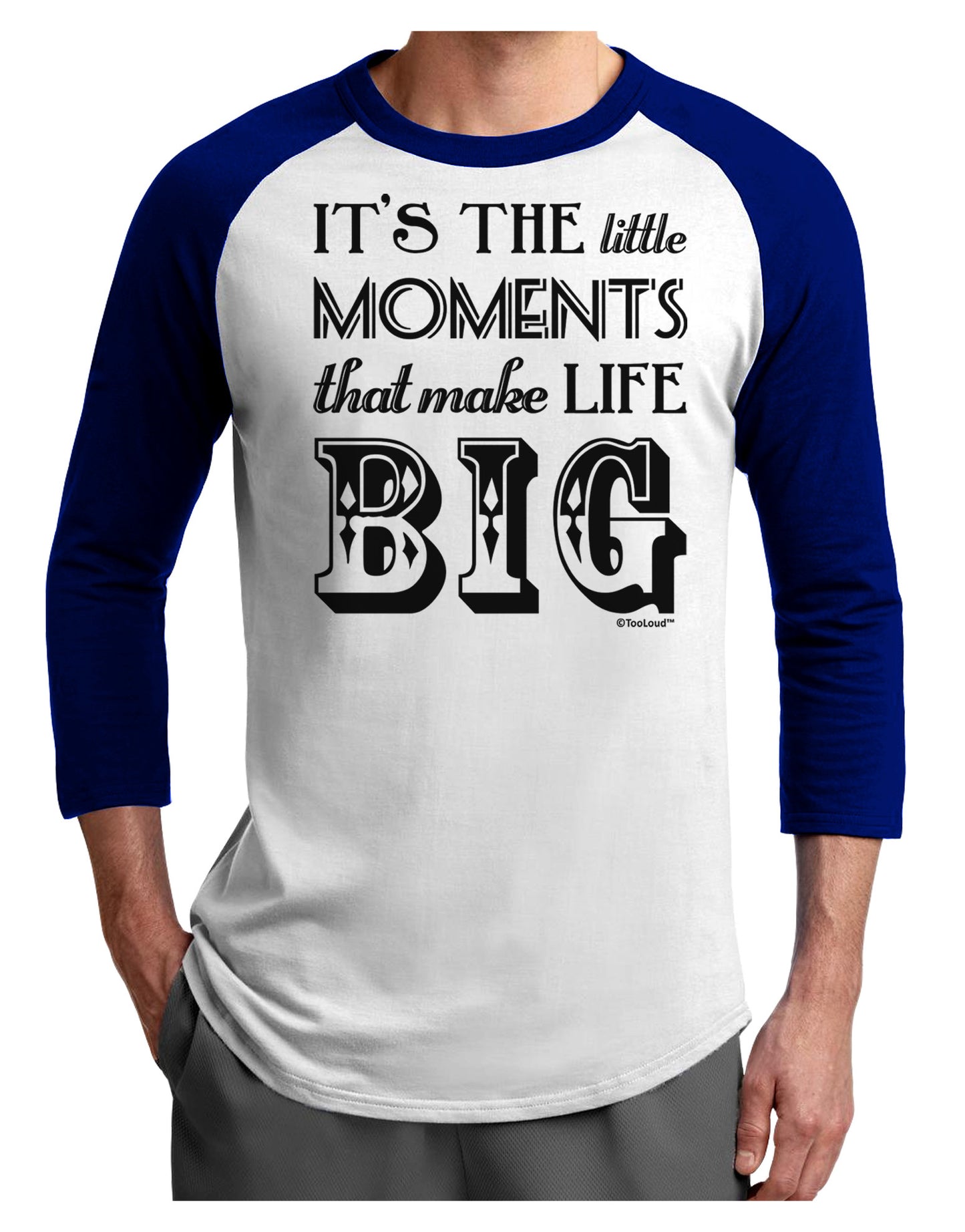It’s the Little Moments that Make Life Big Adult Raglan Shirt-TooLoud-White-Royal-X-Small-Davson Sales