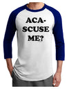 Aca-Scuse Me Adult Raglan Shirt-TooLoud-White-Royal-X-Small-Davson Sales