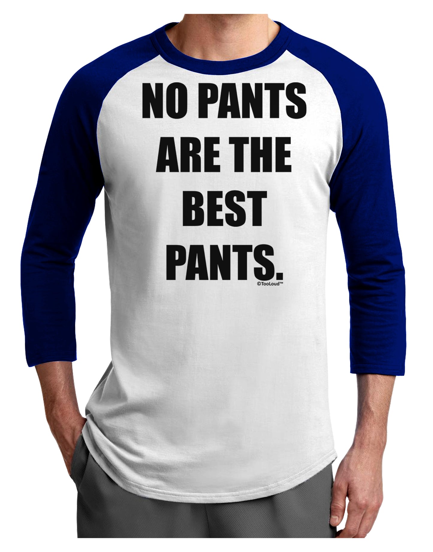 No Pants Are The Best Pants Adult Raglan Shirt by TooLoud-TooLoud-White-Royal-X-Small-Davson Sales