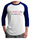 On Valentine's Day We Wear Pink Adult Raglan Shirt by TooLoud-Mens T-Shirt-TooLoud-White-Royal-X-Small-Davson Sales