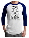 25 Percent Irish - St Patricks Day Adult Raglan Shirt by TooLoud-TooLoud-White-Royal-X-Small-Davson Sales