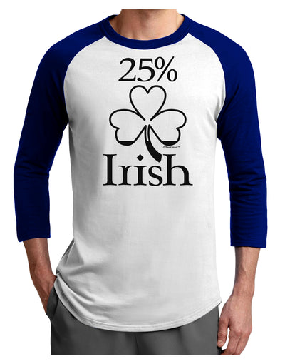 25 Percent Irish - St Patricks Day Adult Raglan Shirt by TooLoud-TooLoud-White-Royal-X-Small-Davson Sales