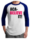 Aca Believe It Adult Raglan Shirt-TooLoud-White-Royal-X-Small-Davson Sales