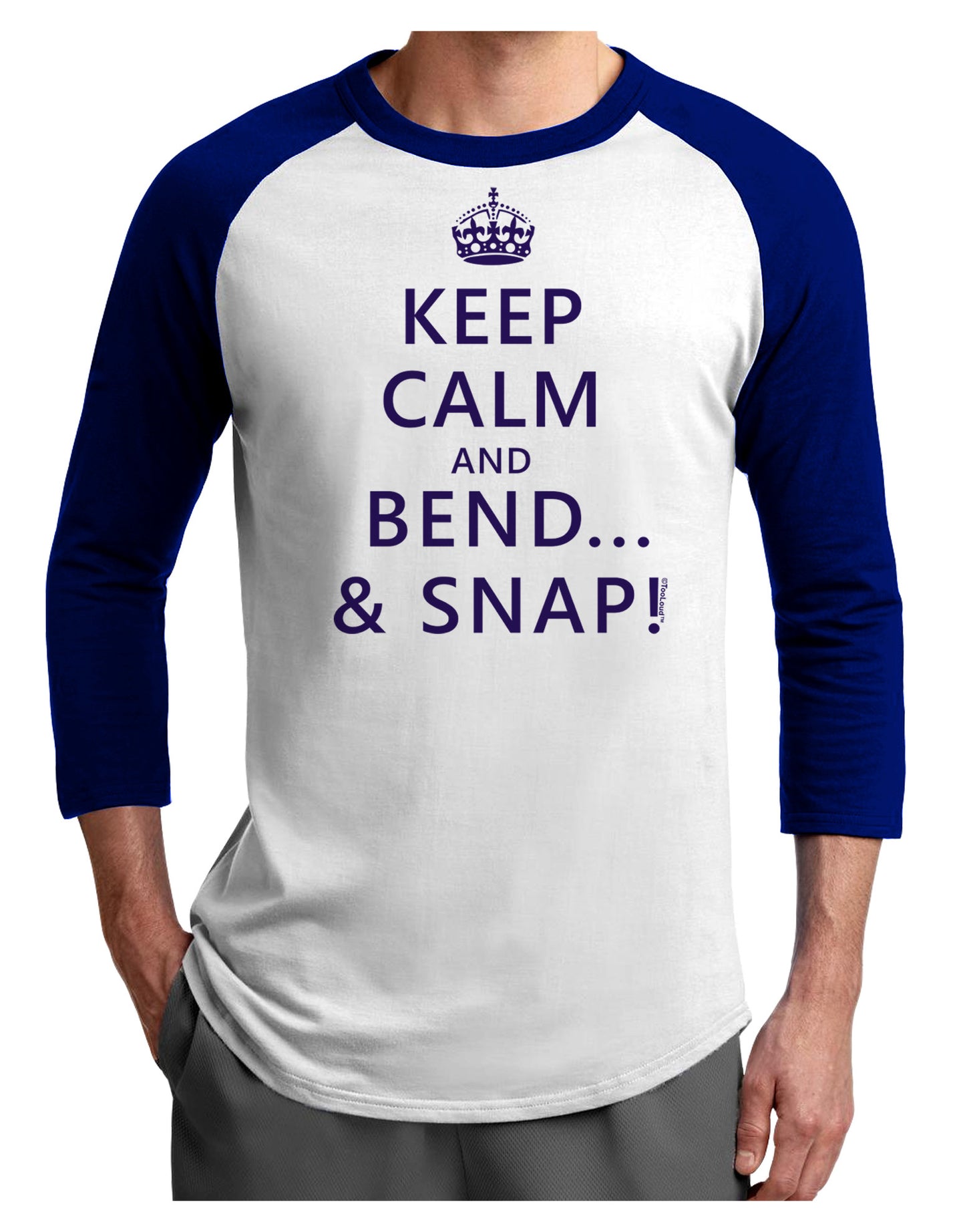 Keep Calm and Bend and Snap Adult Raglan Shirt-TooLoud-White-Royal-X-Small-Davson Sales