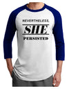 Nevertheless She Persisted Women's Rights Adult Raglan Shirt by TooLoud-TooLoud-White-Royal-X-Small-Davson Sales