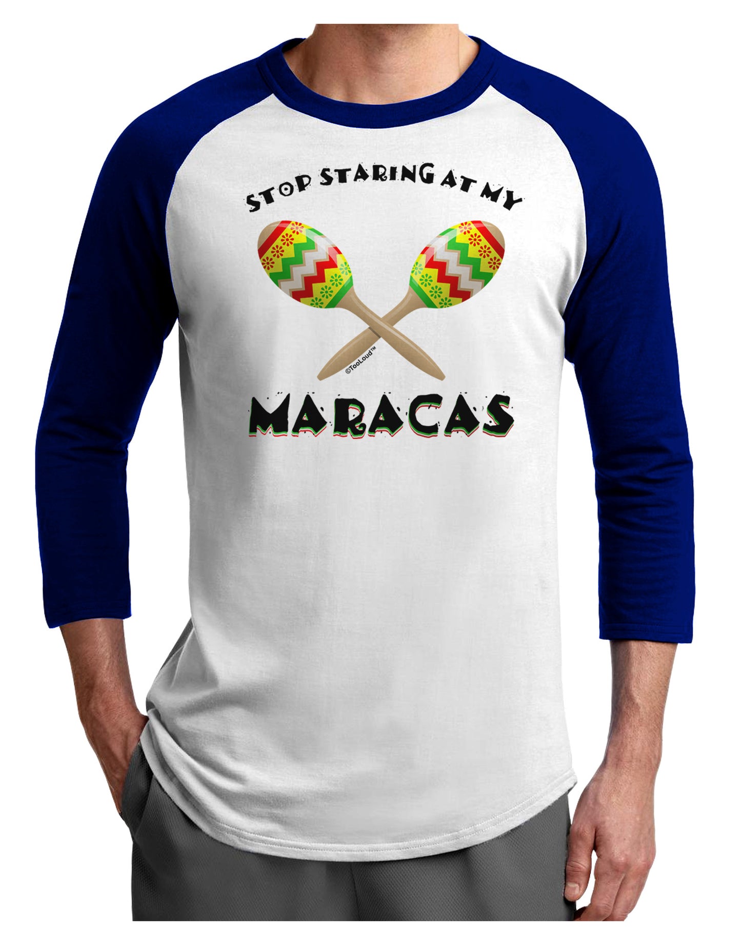 Stop Staring At My Maracas Adult Raglan Shirt-TooLoud-White-Royal-X-Small-Davson Sales