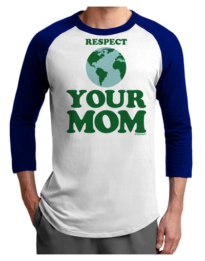 Respect Your Mom - Mother Earth Design - Color Adult Raglan Shirt-TooLoud-White-Royal-X-Small-Davson Sales