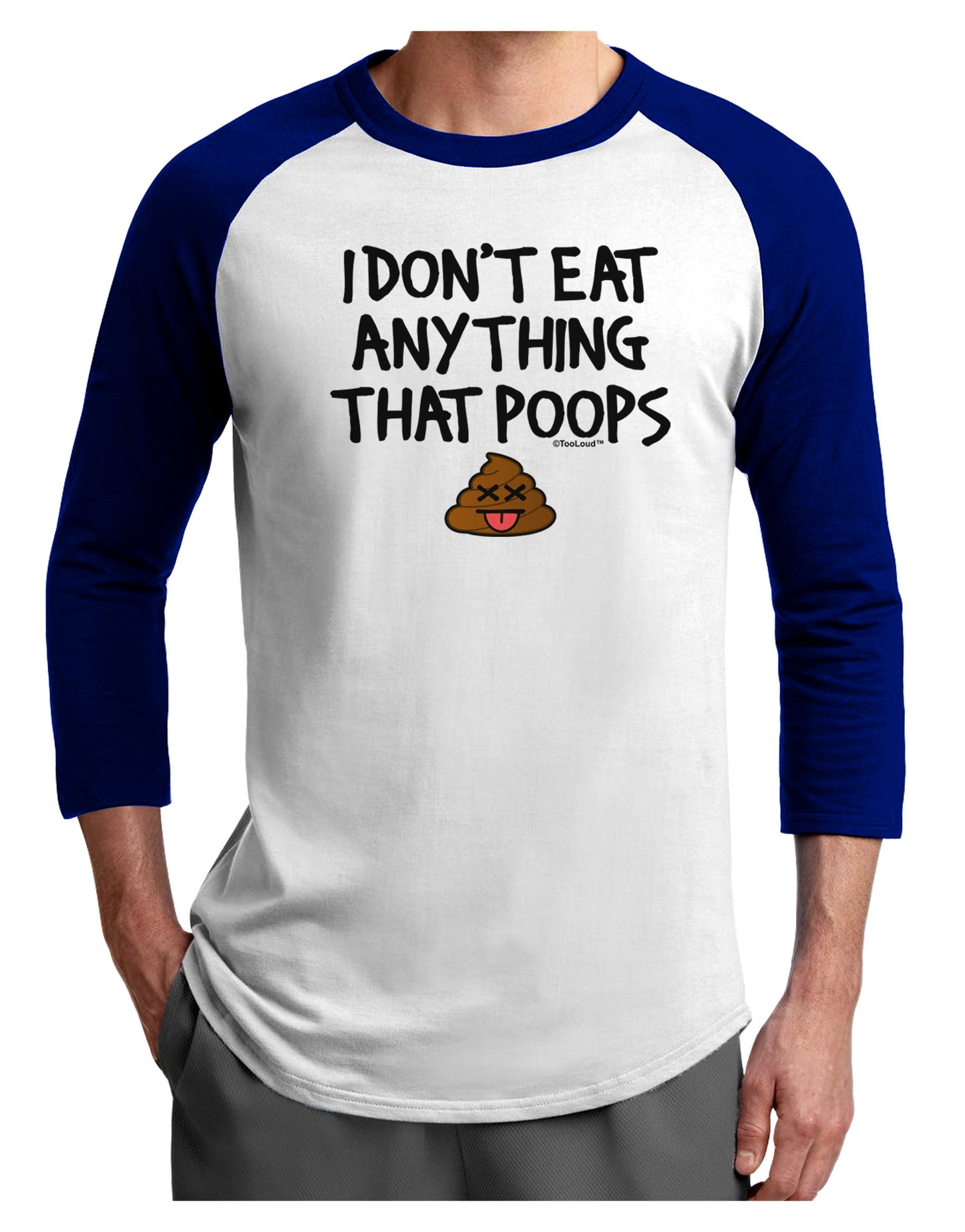 I Don't Eat Anything That Poops Adult Raglan Shirt-TooLoud-White-Royal-X-Small-Davson Sales