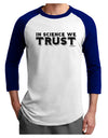 In Science We Trust Text Adult Raglan Shirt-TooLoud-White-Royal-X-Small-Davson Sales