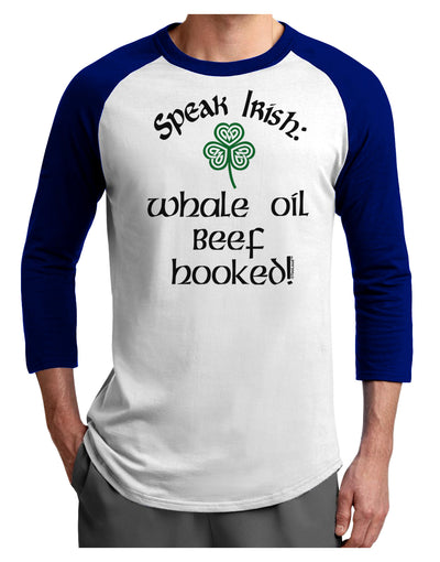 Speak Irish - Whale Oil Beef Hooked Adult Raglan Shirt-TooLoud-White-Royal-X-Small-Davson Sales