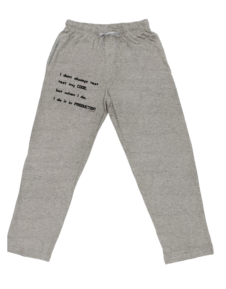 I Don't Always Test My Code Funny Quote Adult Loose Fit Lounge Pants by TooLoud