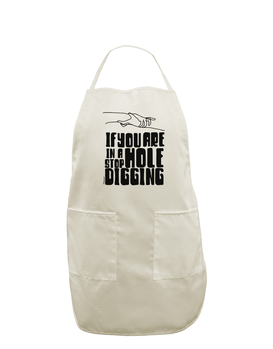 TooLoud If you are in a hole stop digging White Plus Size Apron-Bib Apron-TooLoud-Davson Sales