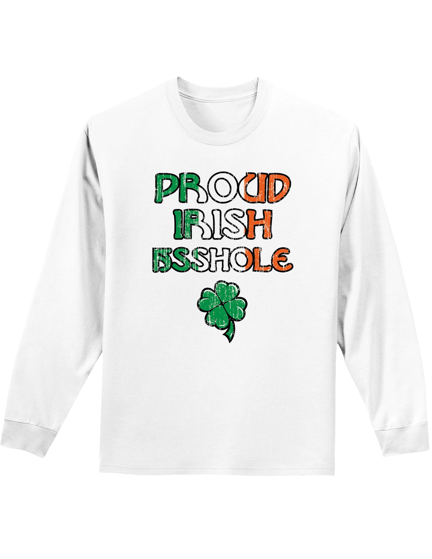 St. Patrick's Day Unisex Long Sleeve Shirt - Choose From Many Fun Designs!-Long Sleeve Shirt-TooLoud-Proud-Irish-Asshole White-Small-Davson Sales