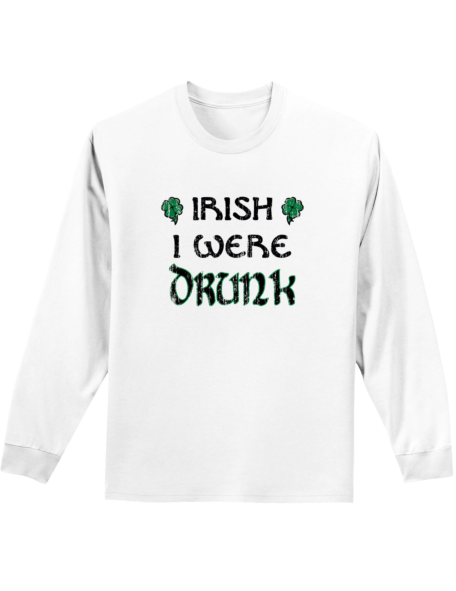 Irish I Were Drunk Unisex Long Sleeve Shirt-Long Sleeve Shirt-TooLoud-White-Small-Davson Sales
