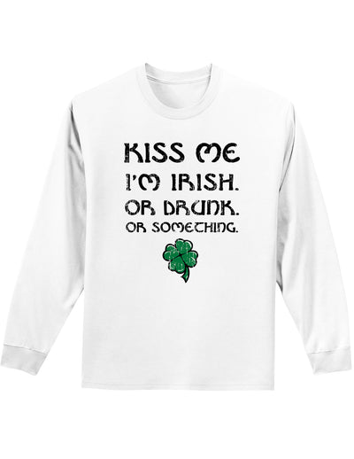 Kiss Me Im Irish or Drunk Unisex Long Sleeve Shirt-Long Sleeve Shirt-TooLoud-White-Small-Davson Sales