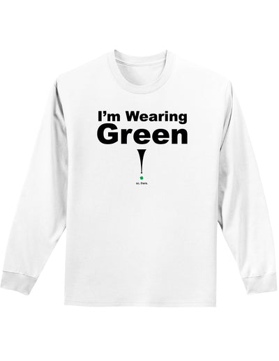 Im Wearing Green So There Unisex Long Sleeve Shirt-Long Sleeve Shirt-TooLoud-White-Small-Davson Sales