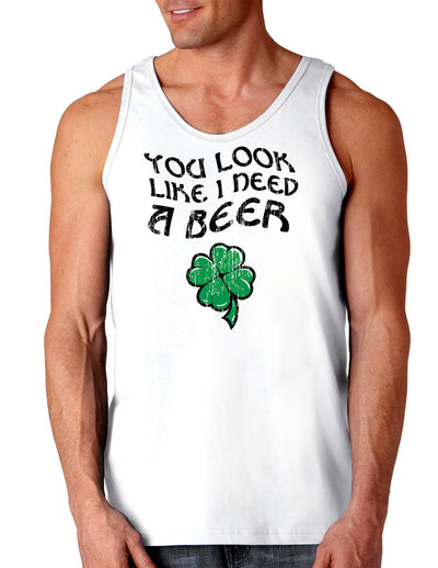 You Look Like I Need A Beer St Patricks Day Loose Tank Top-TooLoud-You-Look-Like-I-Need-A-Beer White-Small-Davson Sales