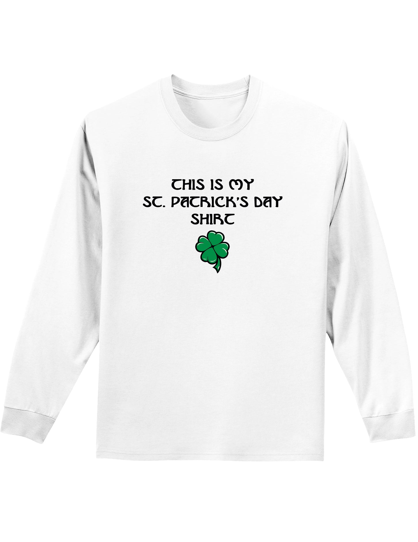 My St Patricks Day Shirt Unisex Long Sleeve Shirt-Long Sleeve Shirt-TooLoud-White-Small-Davson Sales
