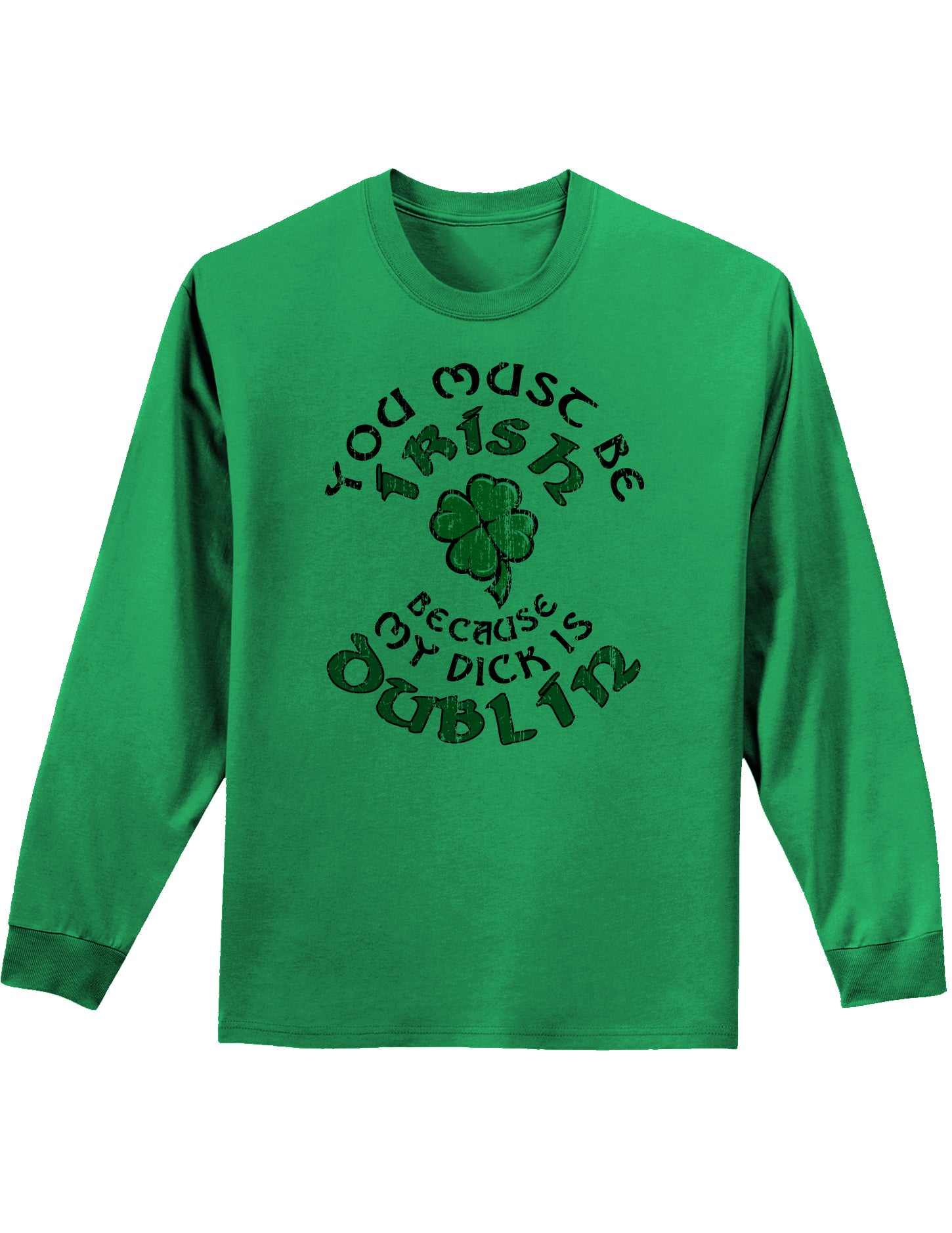 You Must Be Irish Because Unisex Long Sleeve Shirt-Long Sleeve Shirt-TooLoud-Kelly Green-Small-Davson Sales