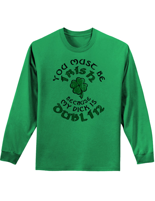 You Must Be Irish Because Unisex Long Sleeve Shirt-Long Sleeve Shirt-TooLoud-Kelly Green-Small-Davson Sales