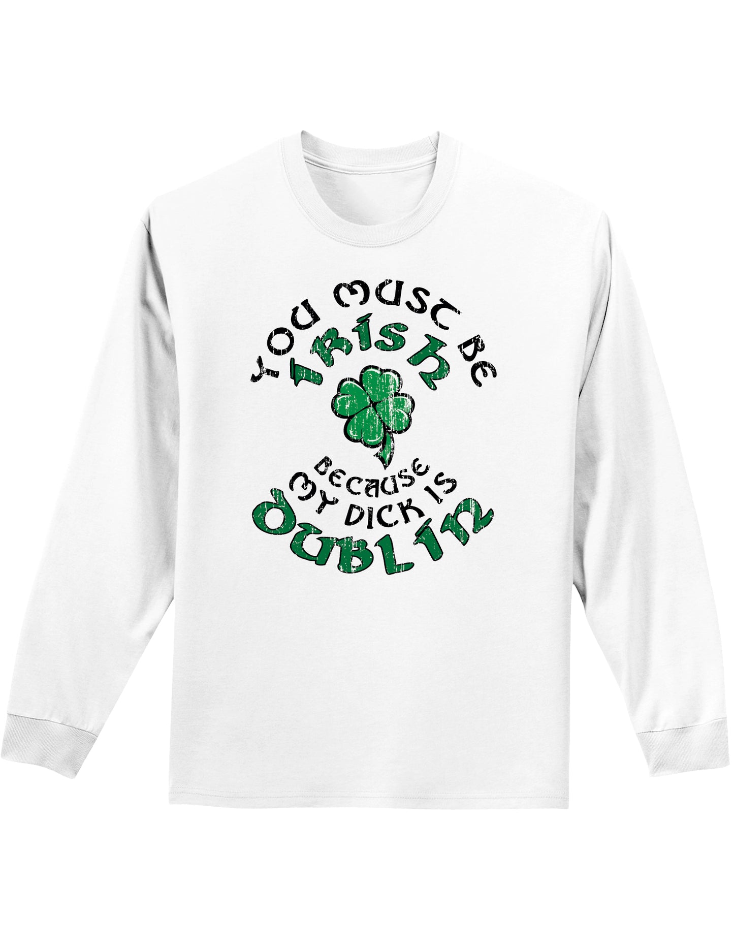 You Must Be Irish Because Unisex Long Sleeve Shirt-Long Sleeve Shirt-TooLoud-White-Small-Davson Sales